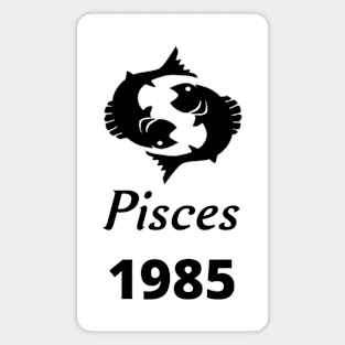 Black Zodiac Birthday Pisces 1985 Magnet